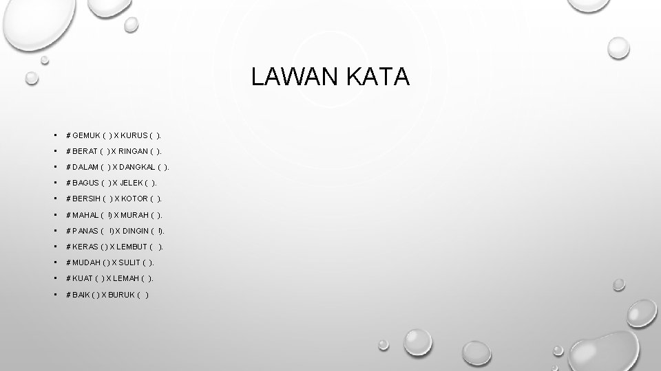 LAWAN KATA • # GEMUK ( ) X KURUS ( ). • # BERAT