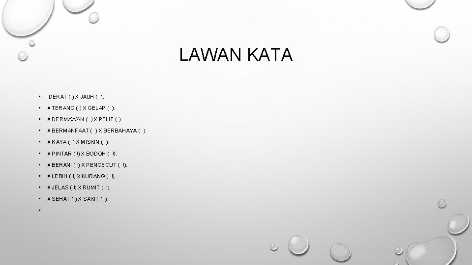 LAWAN KATA • DEKAT ( ) X JAUH ( ). • # TERANG (
