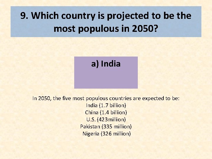 9. Which country is projected to be the most populous in 2050? a) India