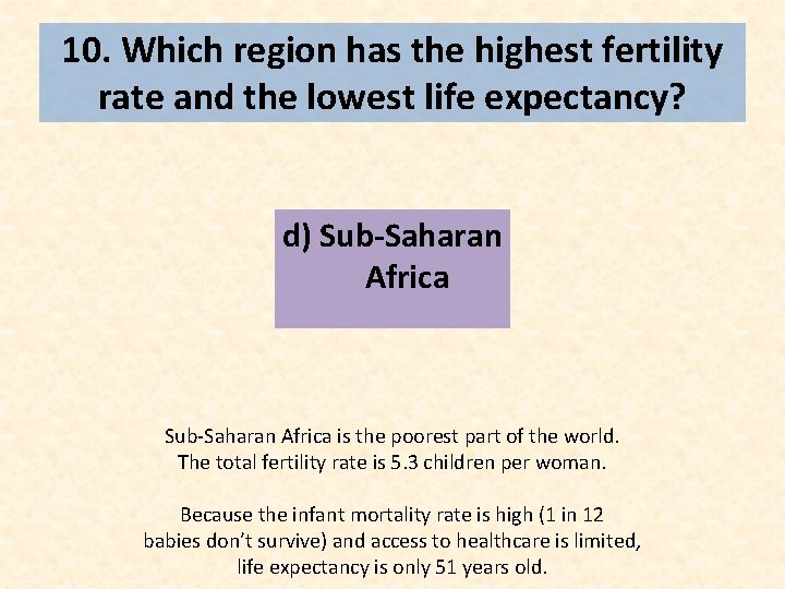 10. Which region has the highest fertility rate and the lowest life expectancy? d)