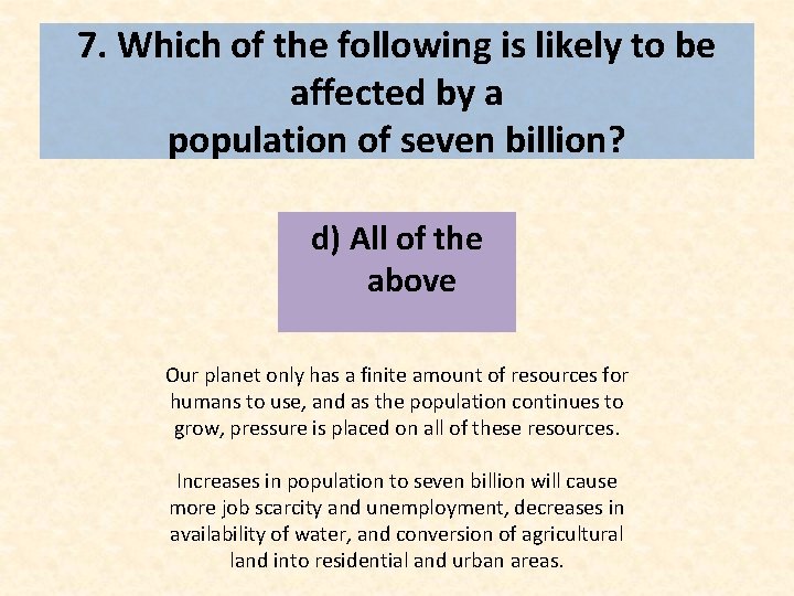 7. Which of the following is likely to be affected by a population of