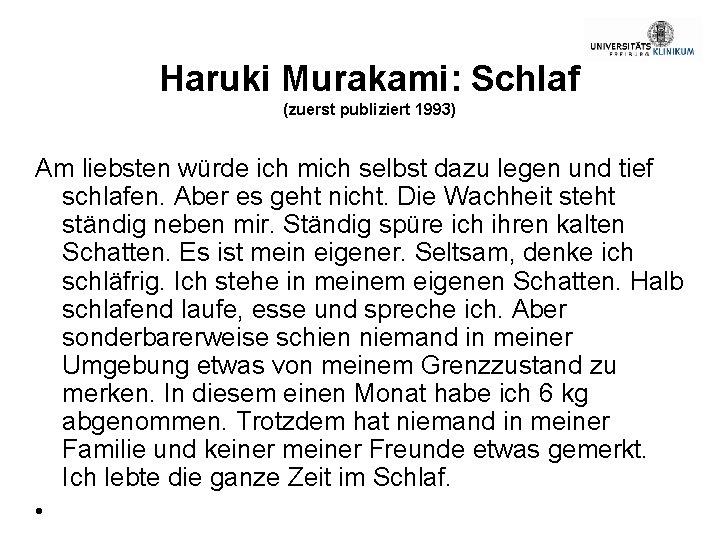 Haruki Murakami: Schlaf (zuerst publiziert 1993) Am liebsten würde ich mich selbst dazu legen