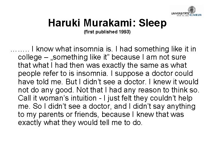 Haruki Murakami: Sleep (first published 1993) ……. . I know what insomnia is. I