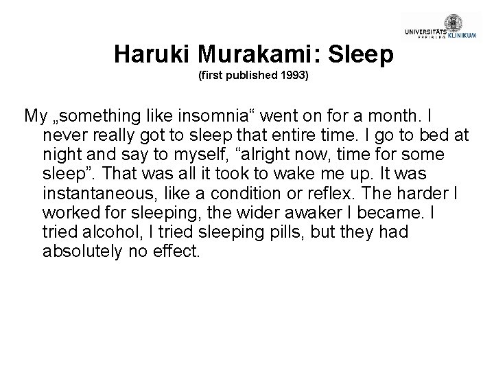 Haruki Murakami: Sleep (first published 1993) My „something like insomnia“ went on for a