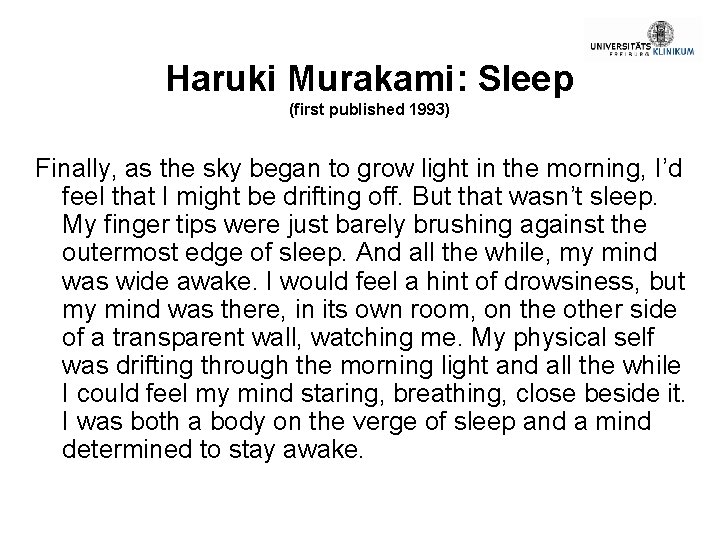 Haruki Murakami: Sleep (first published 1993) Finally, as the sky began to grow light
