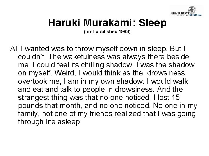 Haruki Murakami: Sleep (first published 1993) All I wanted was to throw myself down