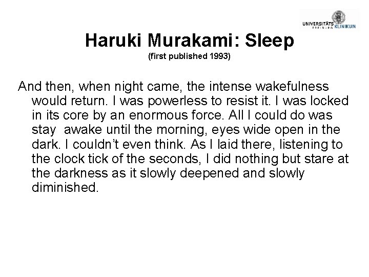 Haruki Murakami: Sleep (first published 1993) And then, when night came, the intense wakefulness