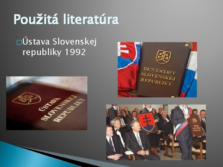 Použitá literatúra � Ústava Slovenskej republiky 1992 