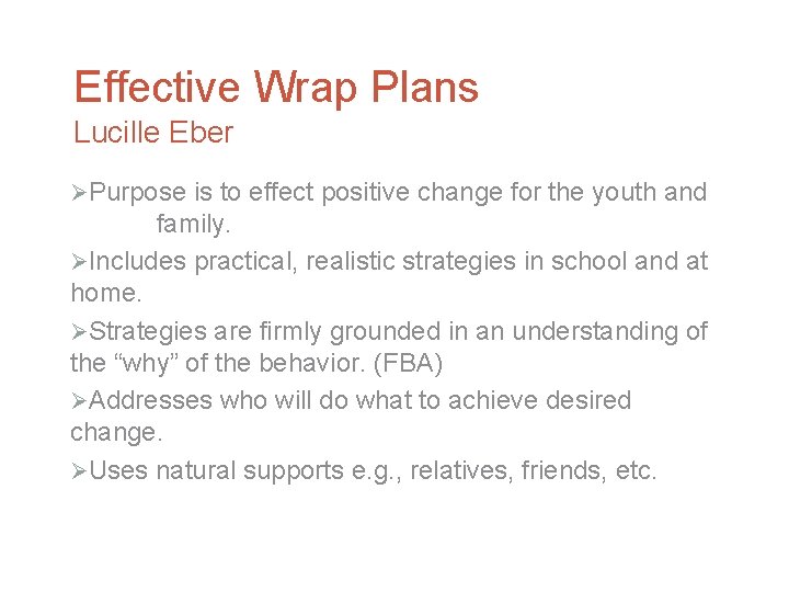 Effective Wrap Plans Lucille Eber ØPurpose is to effect positive change for the youth