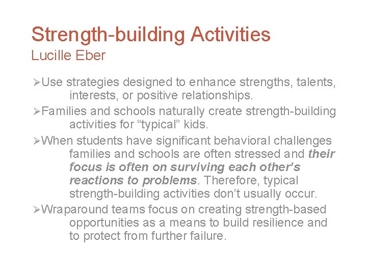 Strength-building Activities Lucille Eber ØUse strategies designed to enhance strengths, talents, interests, or positive