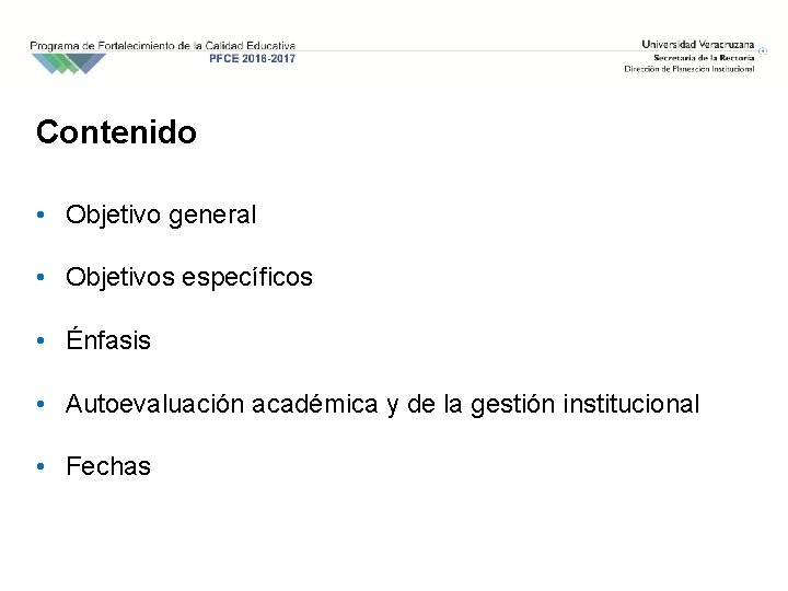 Contenido • Objetivo general • Objetivos específicos • Énfasis • Autoevaluación académica y de