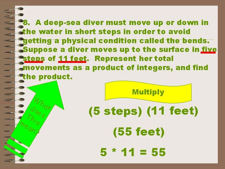 8. A deep-sea diver must move up or down in the water in short