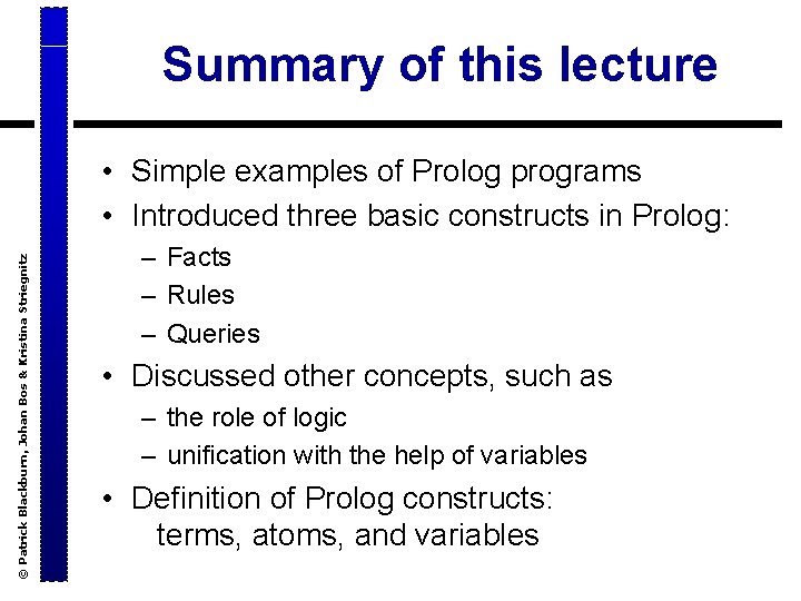 Summary of this lecture © Patrick Blackburn, Johan Bos & Kristina Striegnitz • Simple