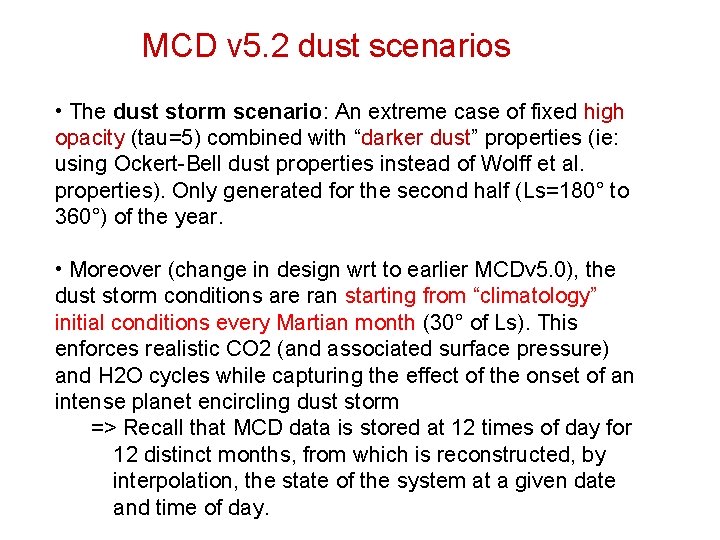 MCD v 5. 2 dust scenarios • The dust storm scenario: An extreme case