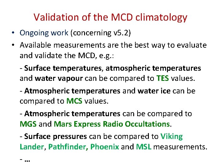 Validation of the MCD climatology • Ongoing work (concerning v 5. 2) • Available