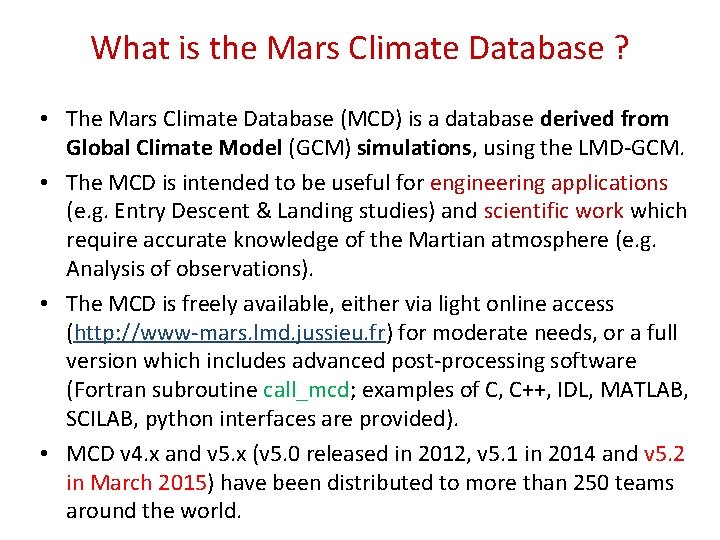 What is the Mars Climate Database ? • The Mars Climate Database (MCD) is