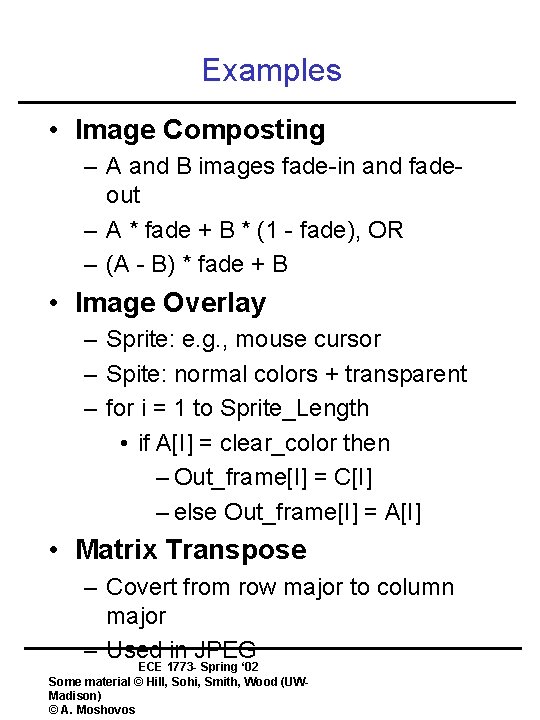 Examples • Image Composting – A and B images fade-in and fadeout – A