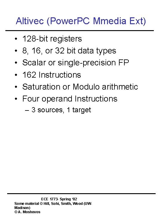 Altivec (Power. PC Mmedia Ext) • • • 128 -bit registers 8, 16, or