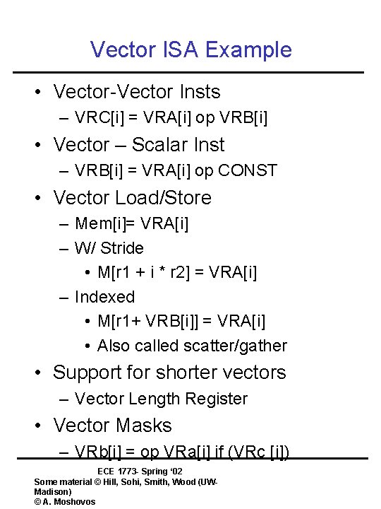 Vector ISA Example • Vector-Vector Insts – VRC[i] = VRA[i] op VRB[i] • Vector