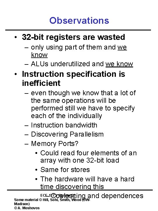Observations • 32 -bit registers are wasted – only using part of them and