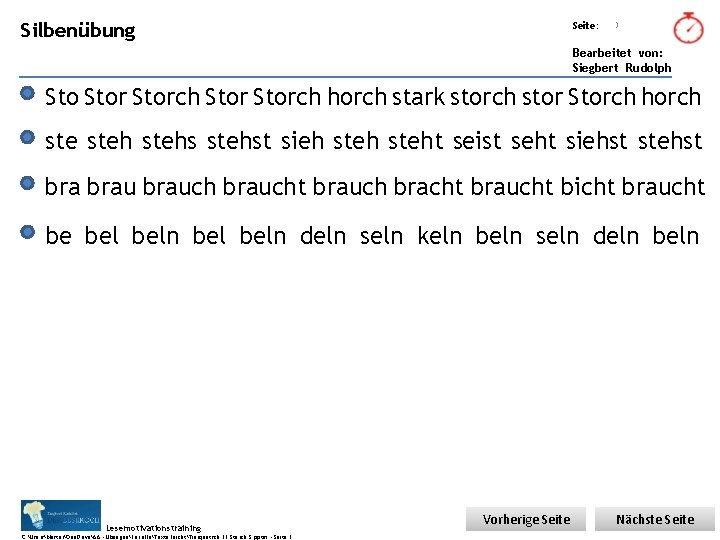 Übungsart: Silbenübung Seite: 3 Bearbeitet von: Siegbert Rudolph Storch Storch horch stark storch stor