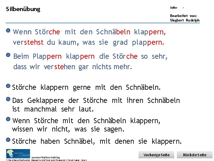 Übungsart: Silbenübung Seite: 6 Bearbeitet von: Siegbert Rudolph Wenn Störche mit den Schnäbeln klappern,