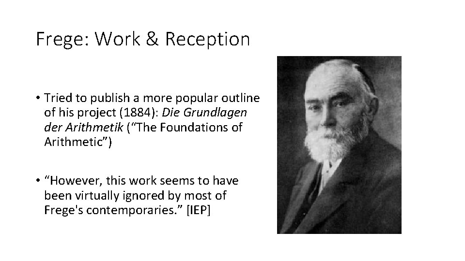 Frege: Work & Reception • Tried to publish a more popular outline of his