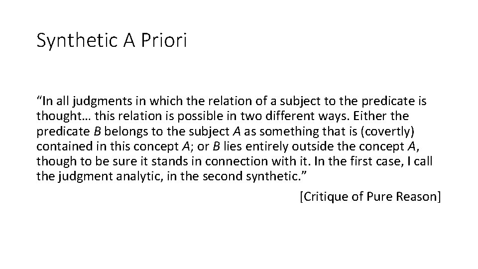 Synthetic A Priori “In all judgments in which the relation of a subject to