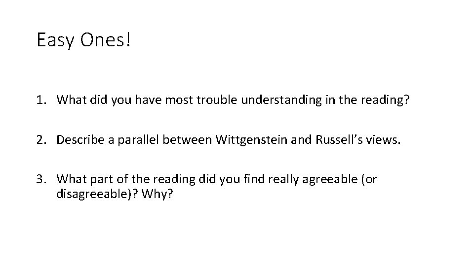 Easy Ones! 1. What did you have most trouble understanding in the reading? 2.