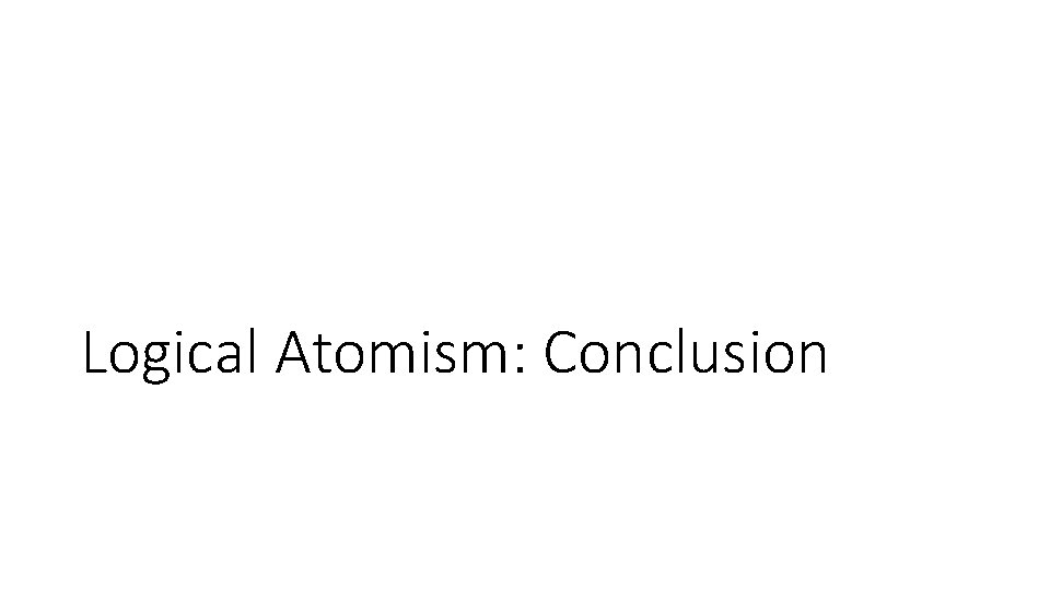 Logical Atomism: Conclusion 