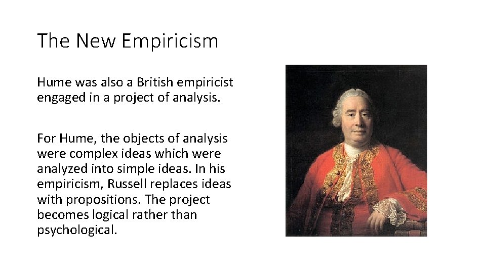 The New Empiricism Hume was also a British empiricist engaged in a project of