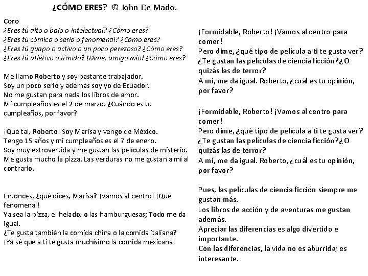 ¿CÓMO ERES? © John De Mado. Coro ¿Eres tú alto o bajo o intelectual?