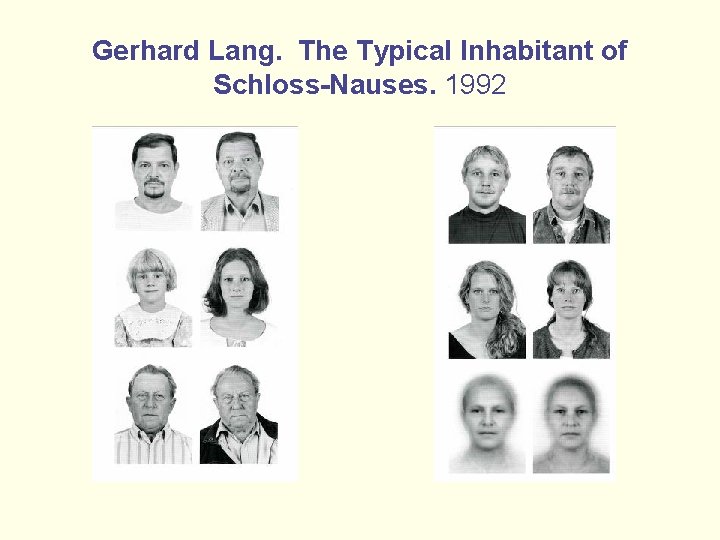 Gerhard Lang. The Typical Inhabitant of Schloss-Nauses. 1992 