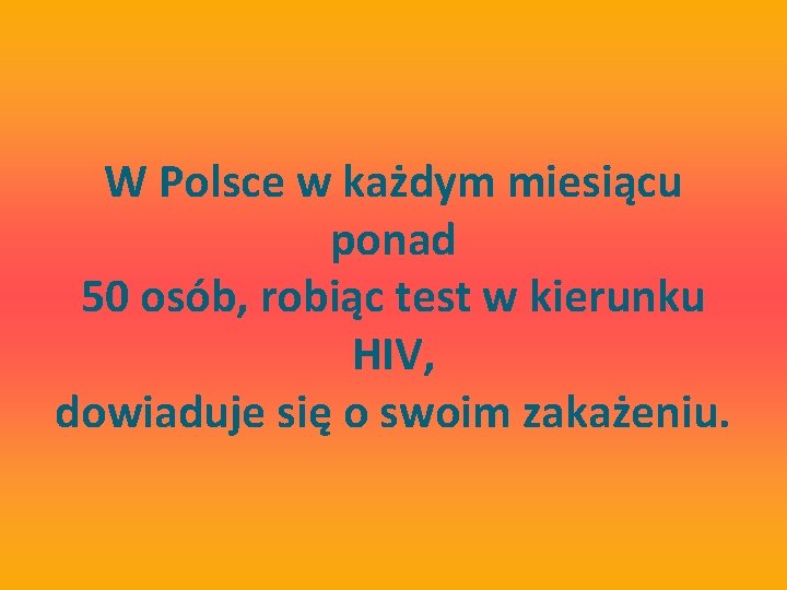 W Polsce w każdym miesiącu ponad 50 osób, robiąc test w kierunku HIV, dowiaduje