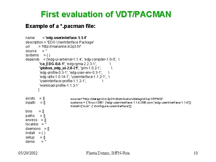 First evaluation of VDT/PACMAN Example of a *. pacman file: name = 'edg-userinterface-1. 1.