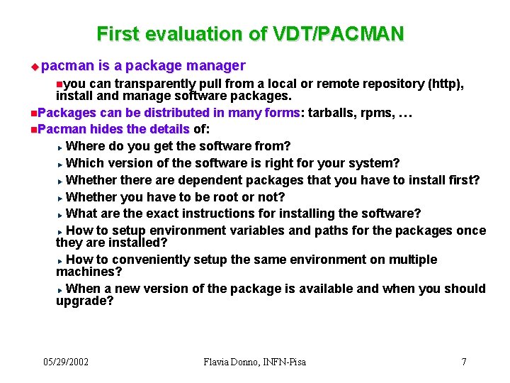 First evaluation of VDT/PACMAN upacman is a package manager nyou can transparently pull from