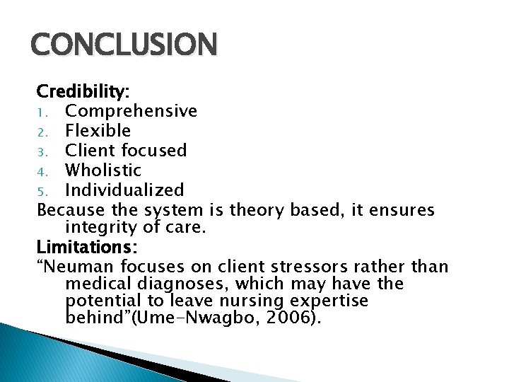CONCLUSION Credibility: 1. Comprehensive 2. Flexible 3. Client focused 4. Wholistic 5. Individualized Because