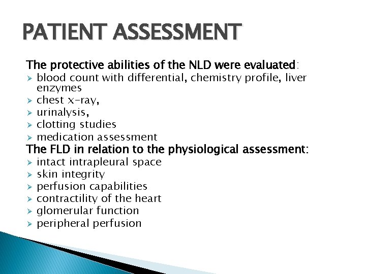 PATIENT ASSESSMENT The protective abilities of the NLD were evaluated: Ø blood count with
