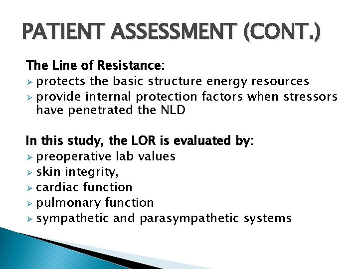 PATIENT ASSESSMENT (CONT. ) The Line of Resistance: Ø protects the basic structure energy
