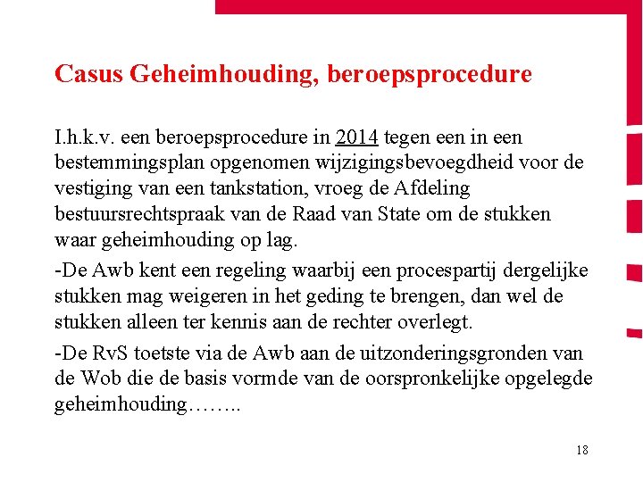 Casus Geheimhouding, beroepsprocedure I. h. k. v. een beroepsprocedure in 2014 tegen een in