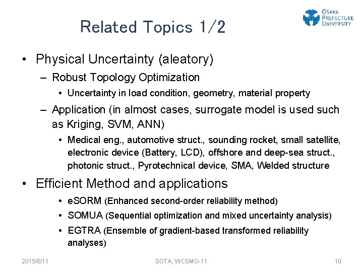 Related Topics 1/2 • Physical Uncertainty (aleatory) – Robust Topology Optimization • Uncertainty in