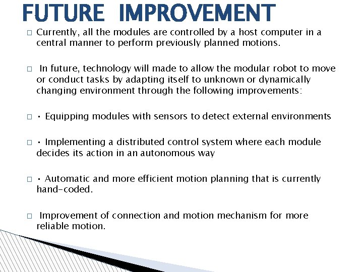 FUTURE IMPROVEMENT � � � Currently, all the modules are controlled by a host FUTURE IMPROVEMENT � � � Currently, all the modules are controlled by a host
