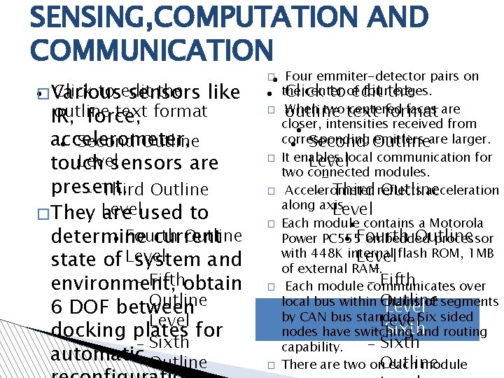 SENSING, COMPUTATION AND COMMUNICATION Click to edit the �Various sensors like outline text format SENSING, COMPUTATION AND COMMUNICATION Click to edit the �Various sensors like outline text format