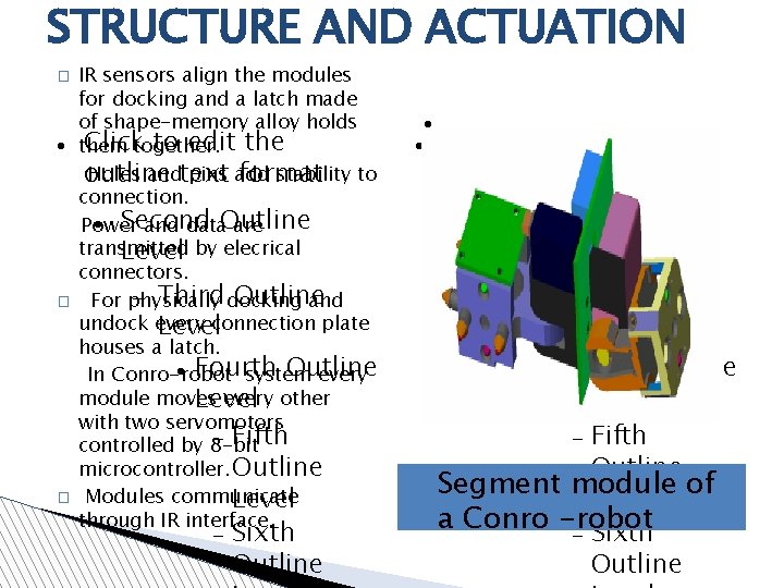 STRUCTURE AND ACTUATION � � � IR sensors align the modules for docking and STRUCTURE AND ACTUATION � � � IR sensors align the modules for docking and