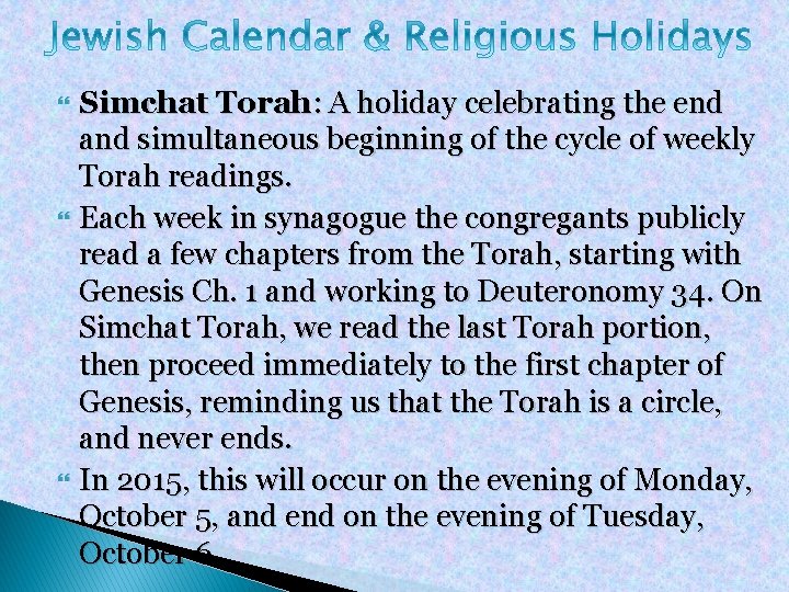  Simchat Torah: A holiday celebrating the end and simultaneous beginning of the cycle