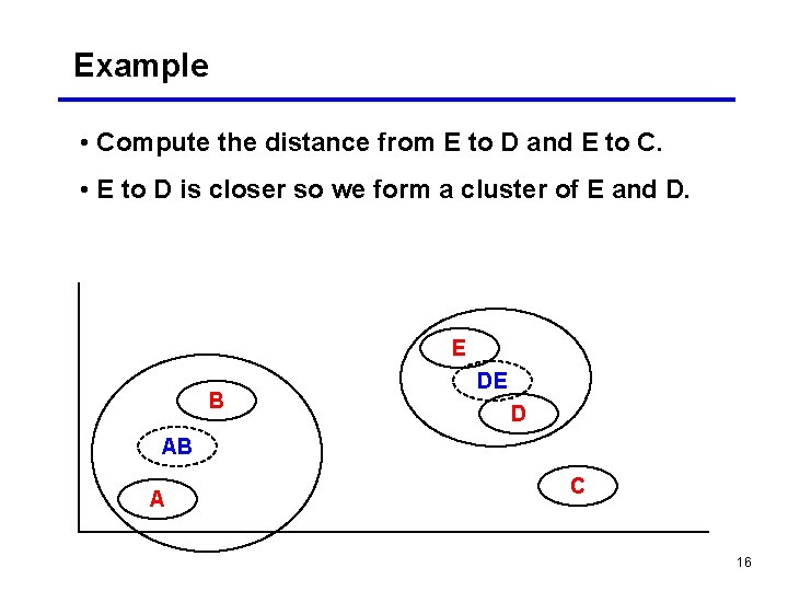 Example • Compute the distance from E to D and E to C. • Example • Compute the distance from E to D and E to C. •