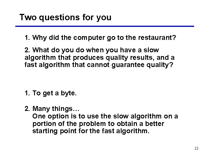 Two questions for you 1. Why did the computer go to the restaurant? 2. Two questions for you 1. Why did the computer go to the restaurant? 2.