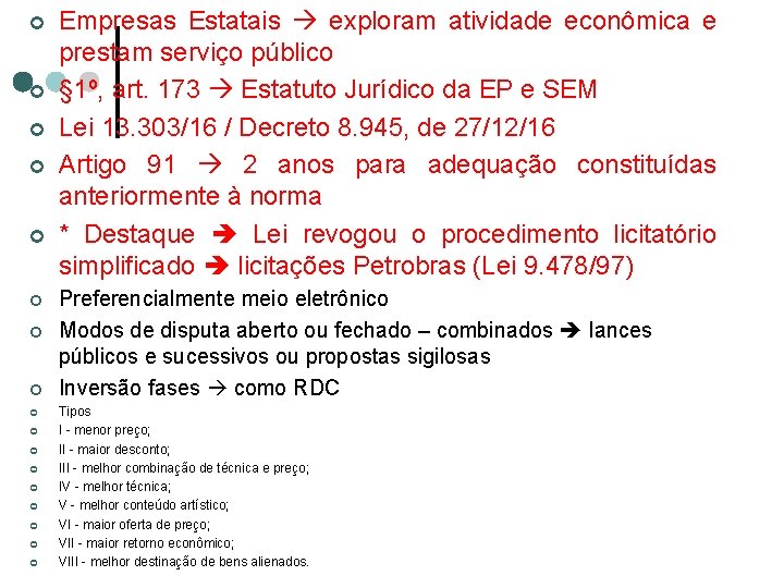 ¢ ¢ ¢ ¢ ¢ Empresas Estatais exploram atividade econômica e prestam serviço público