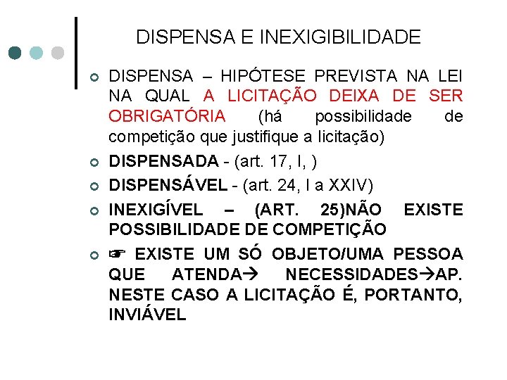 DISPENSA E INEXIGIBILIDADE ¢ ¢ ¢ DISPENSA – HIPÓTESE PREVISTA NA LEI NA QUAL