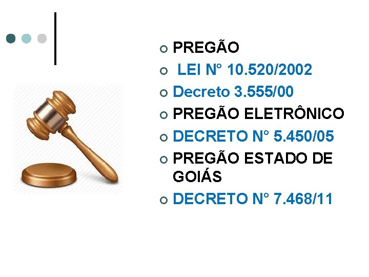 PREGÃO ¢ LEI N° 10. 520/2002 ¢ Decreto 3. 555/00 ¢ PREGÃO ELETRÔNICO ¢